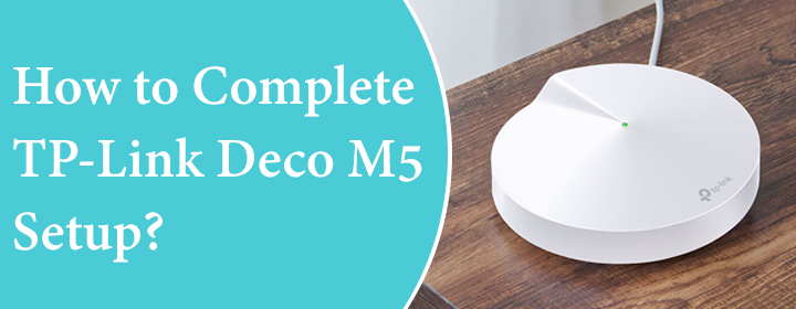 Complete TP-Link Deco M5 Setup