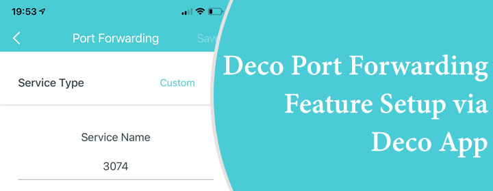 Deco Port Forwarding Feature Setup via Deco App