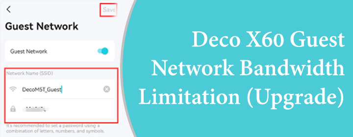 X60 Guest Network bandwidth limitation