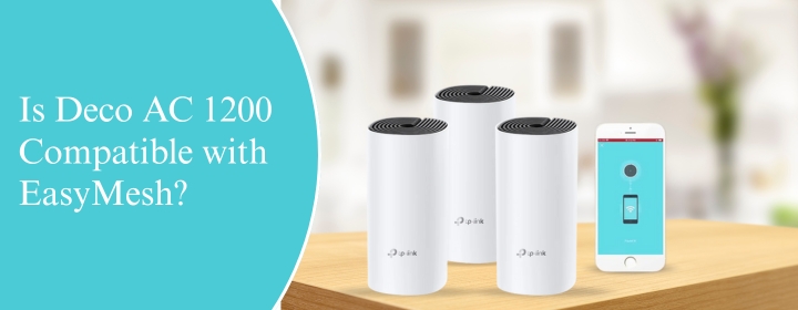 Is Deco AC 1200 Compatible with EasyMesh